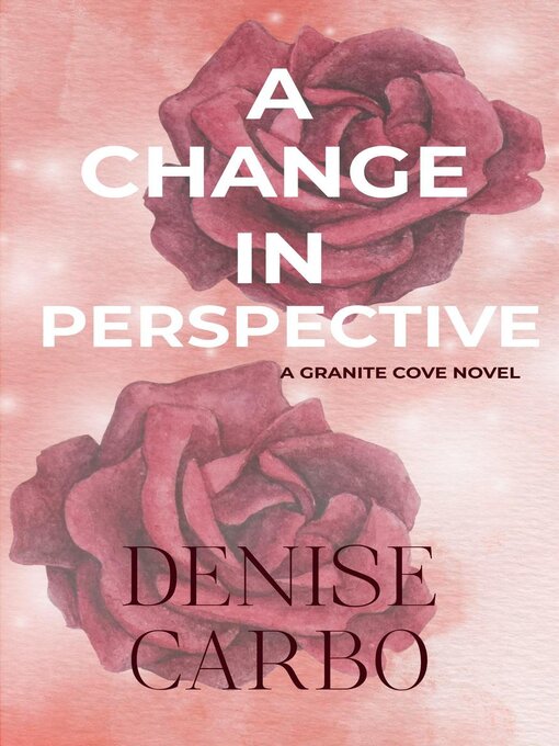 Title details for A Change in Perspective by Denise Carbo - Available